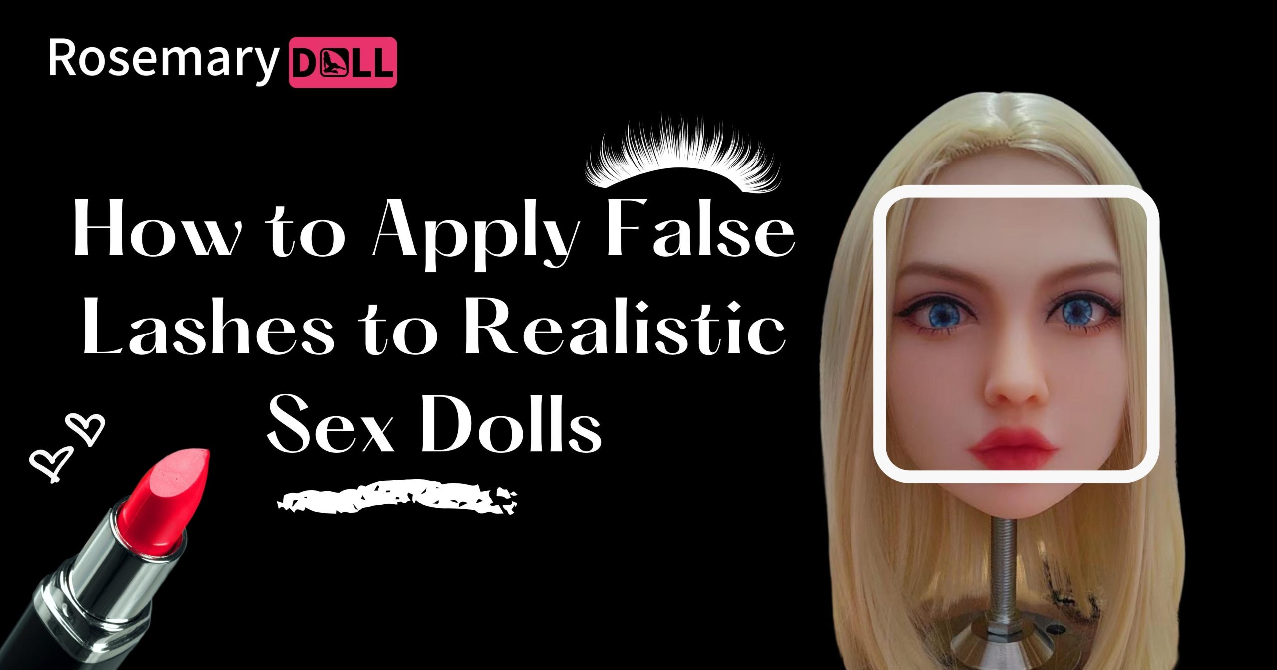 How to Apply False Lashes to Realistic Sex Dolls