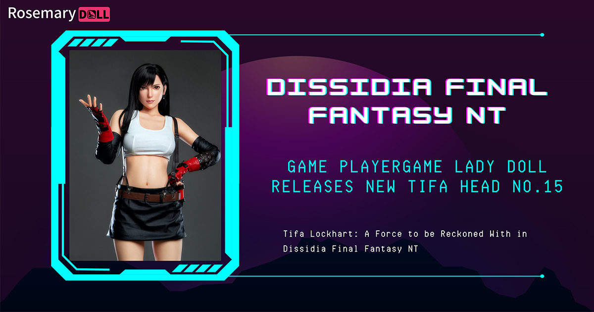 Game Lady Doll Releases New Tifa Head No.15