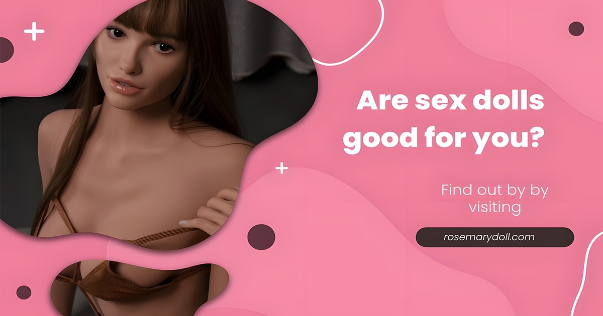 Los sorprendentes beneficios para la salud del uso de muñecas sexuales