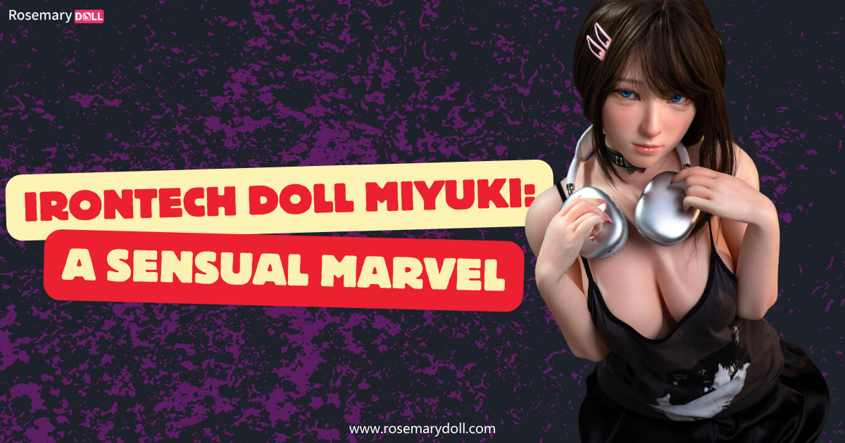 Irontech Doll Miyuki A Sensual Marvel