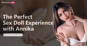 L'expérience de la poupée sexuelle parfaite avec Annika