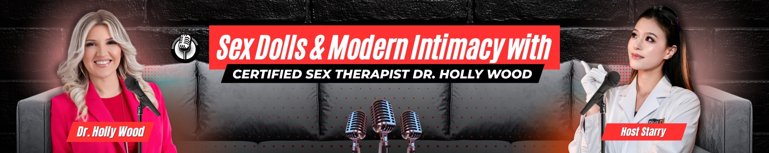[Doll Lab Ask Me Anything] EP.5: Sex Dolls &amp; Modern Intimacy with Certified Sex Therapist Dr. Holly Wood